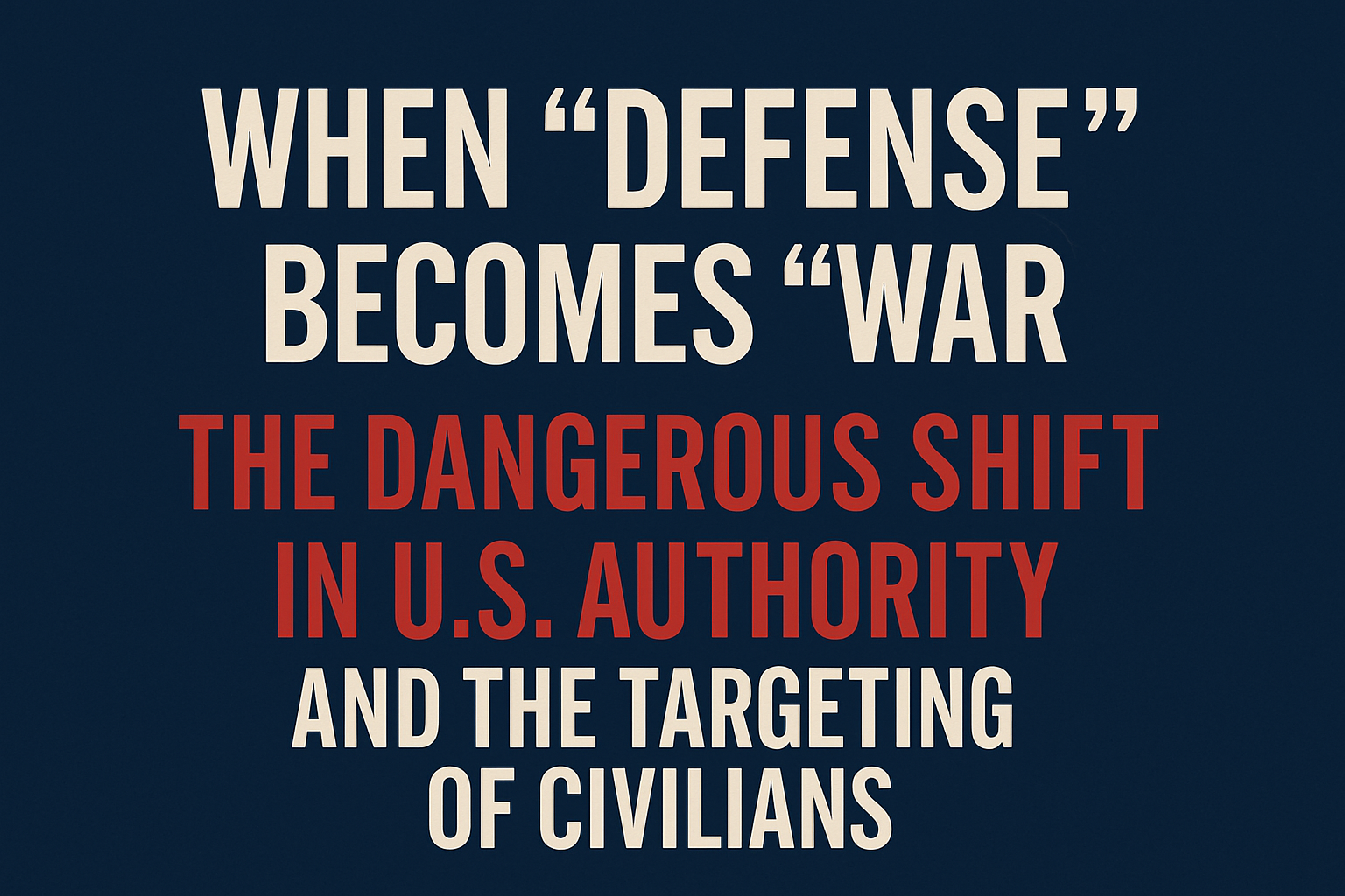 An illustration of the blurred line between defense and war